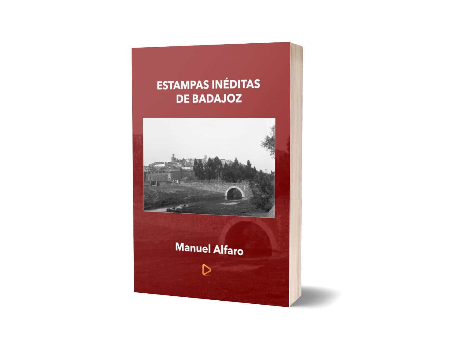 Estampas Inéditas de Badajoz
