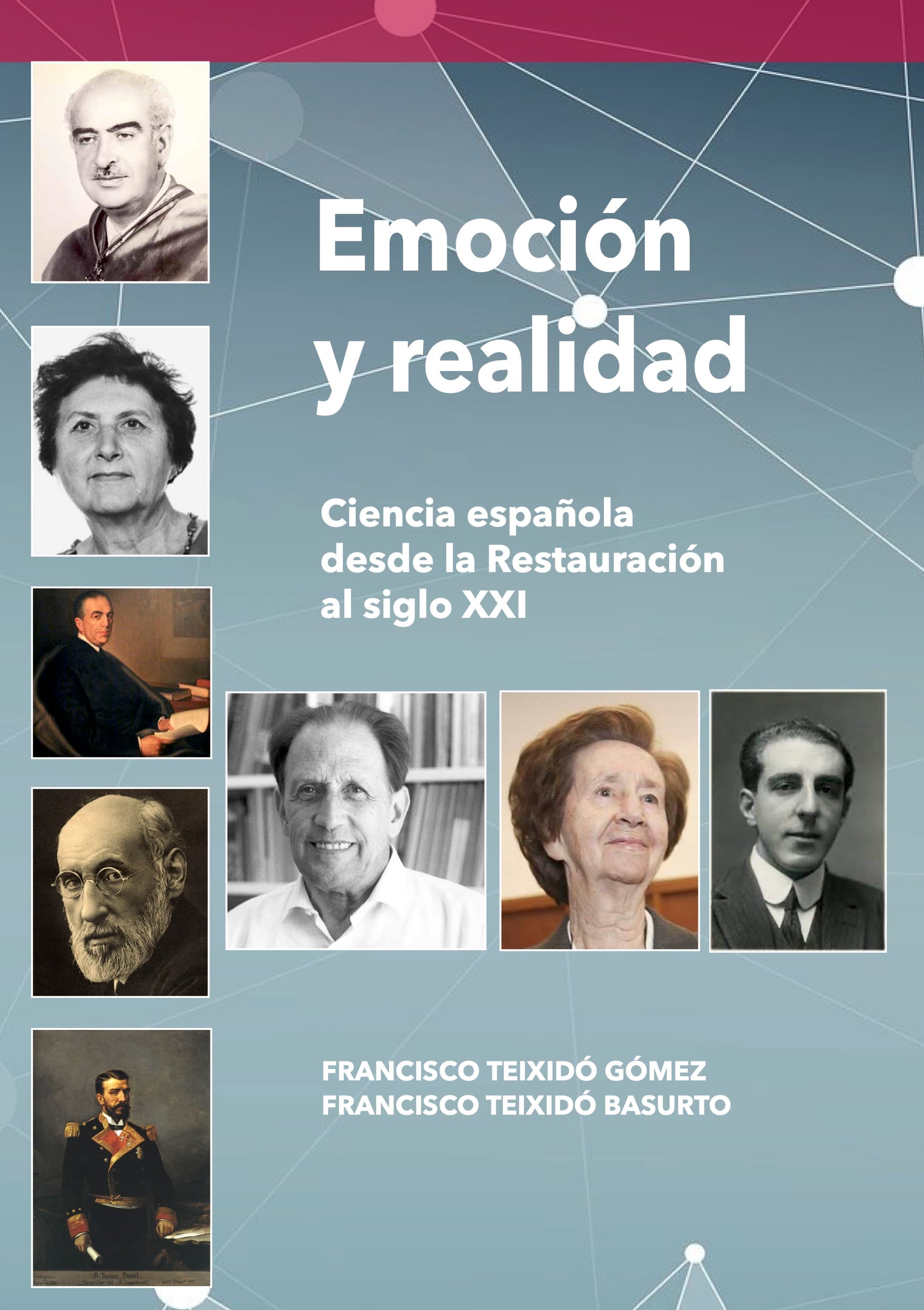 Emoción y realidad. Ciencia española desde la Restauración al siglo XXI